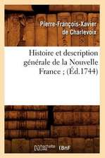 Histoire Et Description Generale de La Nouvelle France;