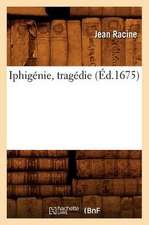 Iphigenie, Tragedie (Ed.1675)