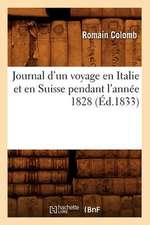 Journal D'Un Voyage En Italie Et En Suisse Pendant L'Annee 1828 (Ed.1833)