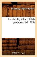 L'Abbe Raynal Aux Etats Generaux (Ed.1789)