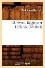 L'Univers., Belgique Et Hollande (Ed.1844)