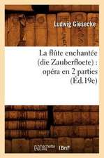 La Flute Enchantee (Die Zauberfloete): Opera En 2 Parties (Ed.19e)