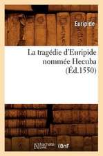 La Tragedie D'Euripide Nommee Hecuba,