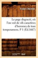 Le Page Disgracie, Ou L'On Voit de Vifs Caracteres D'Hommes de Tous Temperamens. P 1 (Ed.1667)