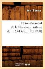 Le Soulevement de La Flandre Maritime de 1323-1328 (Ed.1900)