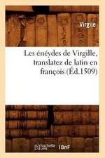 Les Eneydes de Virgille, Translatez de Latin En Francois, (Ed.1509)