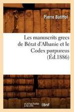 Les Manuscrits Grecs de Berat D'Albanie Et Le Codex Purpureus (Ed.1886)