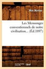 Les Mensonges Conventionnels de Notre Civilisation (Ed.1897)