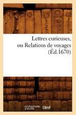 Lettres Curieuses, Ou Relations de Voyages (Ed.1670)