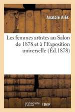 Les Femmes Artistes Au Salon de 1878 Et A L'Exposition Universelle