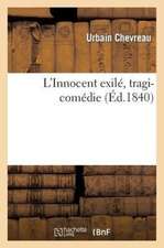 L'Innocent Exile, Tragi-Comedie