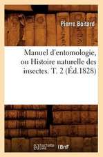 Manuel D'Entomologie, Ou Histoire Naturelle Des Insectes$. T. 2 (Ed.1828)