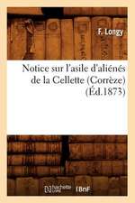 Notice Sur L'Asile D'Alienes de La Cellette (Correze), (Ed.1873)