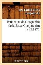 Petit Cours de Geographie de La Basse-Cochinchine (Ed.1875)