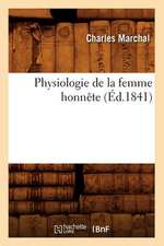 Physiologie de La Femme Honnete (Ed.1841)