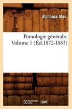 Pomologie Generale. Volume 1