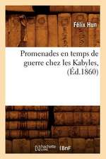 Promenades En Temps de Guerre Chez Les Kabyles, (Ed.1860)