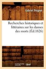 Recherches Historiques Et Litteraires Sur Les Danses Des Morts (Ed.1826)