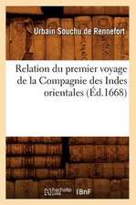 Relation Du Premier Voyage de La Compagnie Des Indes Orientales (Ed.1668)