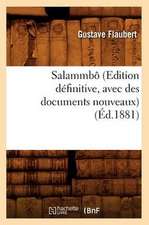 Salammbo (Edition Definitive, Avec Des Documents Nouveaux)