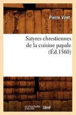 Satyres Chrestiennes de La Cuisine Papale (Ed.1560)