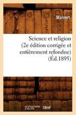 Science Et Religion (2e Edition Corrigee Et Entierement Refondue) (Ed.1895)