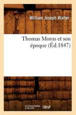 Thomas Morus Et Son Epoque (Ed.1847)