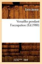 Versailles Pendant L'Occupation (Ed.1900)