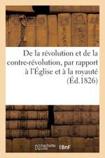 de la Révolution Et de la Contre-Révolution, Par Rapport À l'Église Et À La Royauté