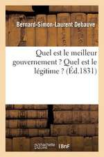 Quel Est Le Meilleur Gouvernement ? Quel Est Le Legitime ?