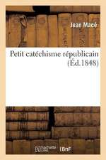 Petit Catechisme Republicain