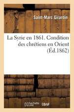 La Syrie En 1861. Condition Des Chretiens En Orient