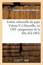 Entree Solennelle Du Pape Urbain V a Marseille, En 1365