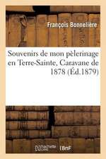 Souvenirs de Mon Pelerinage En Terre-Sainte, Caravane de 1878