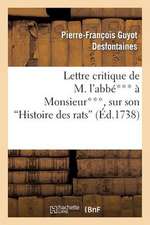 Lettre Critique de M. L'Abbe*** a Monsieur***, Sur Son 