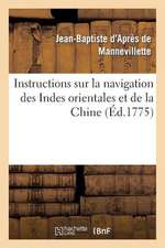 Instructions Sur La Navigation Des Indes Orientales Et de La Chine, Pour Servir Au Neptune Oriental