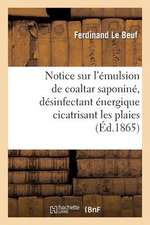 Notice Sur L Emulsion de Coaltar Saponine, Desinfectant Energique Cicatrisant Les Plaies