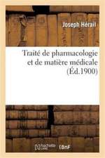 Traite de Pharmacologie Et de Matiere Medicale