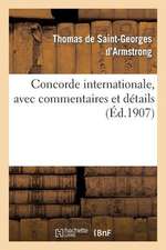 Concorde Internationale, Avec Commentaires Et Details, Lettres Ecrites Aux Puissances Et Voeux