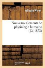 Nouveaux Elements de Physiologie Humaine