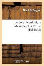 Le Corps Legislatif, Le Mexique Et La Prusse