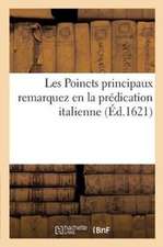 Les Poincts Principaux Remarquez En La Prédication Italienne Faite Par Le Vénérable: Ordre Des Carmes Dechaussez, Nouvellement Arrivé En France