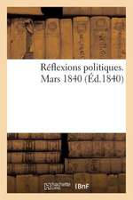 Reflexions Politiques. Mars 1840