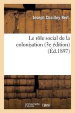 Le Role Social de La Colonisation (3e Edition)