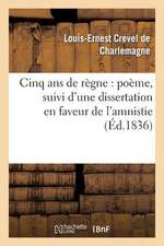 Cinq ANS de Regne