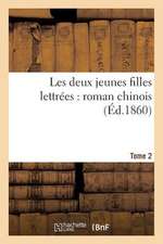 Les Deux Jeunes Filles Lettrees: Roman Chinois (Ed.1860) Tome 2