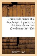 L'Histoire de France Et La Republique: (2e Edition)