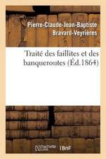 Traite Des Faillites Et Des Banqueroutes: Extrait Du Cours Professe a la Faculte de Droit de Paris