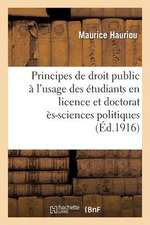 Principes de Droit Public A L'Usage Des Etudiants En Licence Et En Doctorat (2e Ed.)