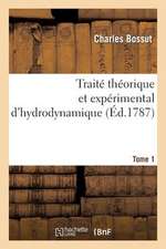 Traite Theorique Et Experimental D'Hydrodynamique. Tome 1